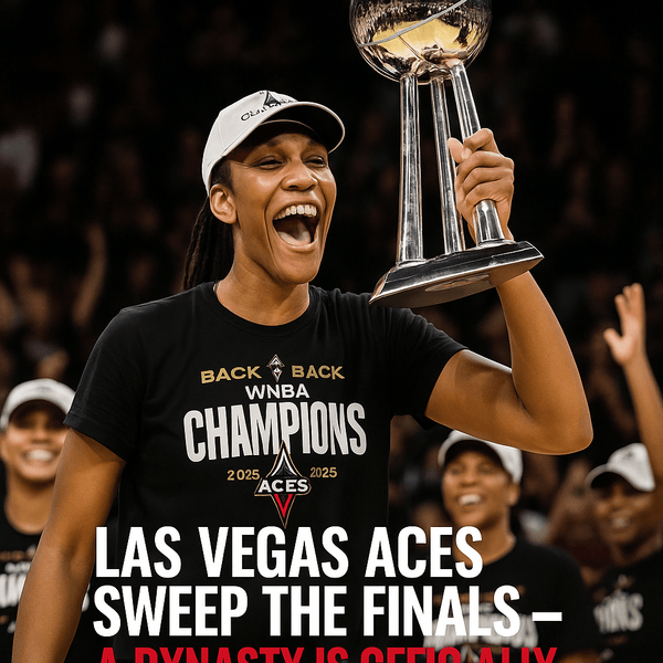 Las Vegas Aces Sweep the Finals — A Dynasty is Officially Born